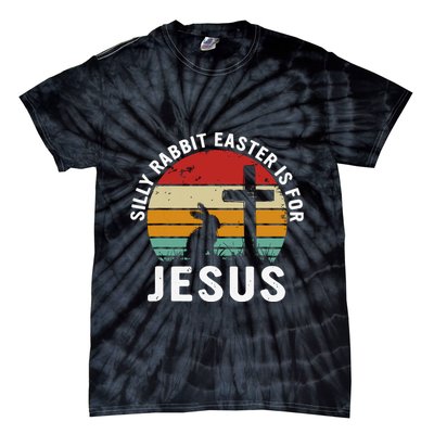 Silly Rabbit Easter Is For Jesus Religious Happy Easter Day Tie-Dye T-Shirt
