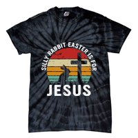 Silly Rabbit Easter Is For Jesus Religious Happy Easter Day Tie-Dye T-Shirt