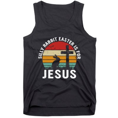 Silly Rabbit Easter Is For Jesus Religious Happy Easter Day Tank Top