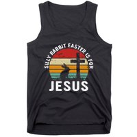 Silly Rabbit Easter Is For Jesus Religious Happy Easter Day Tank Top