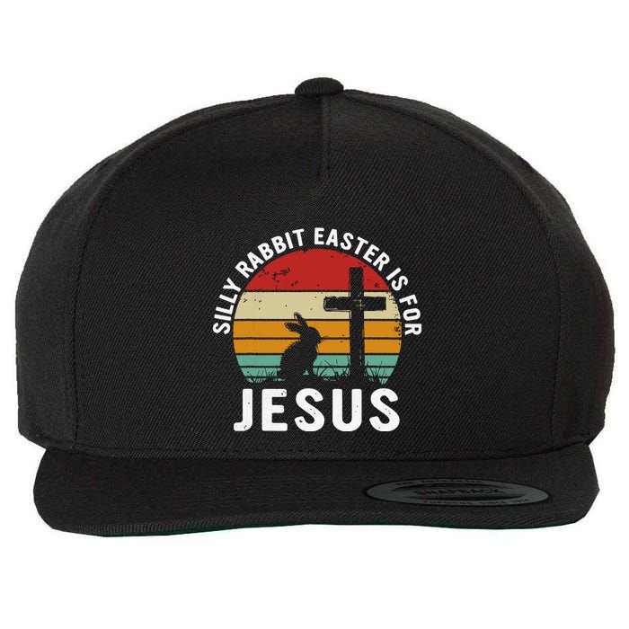 Silly Rabbit Easter Is For Jesus Religious Happy Easter Day Wool Snapback Cap