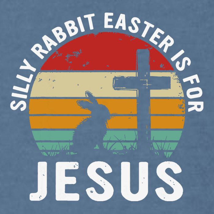 Silly Rabbit Easter Is For Jesus Religious Happy Easter Day Garment-Dyed Sweatshirt