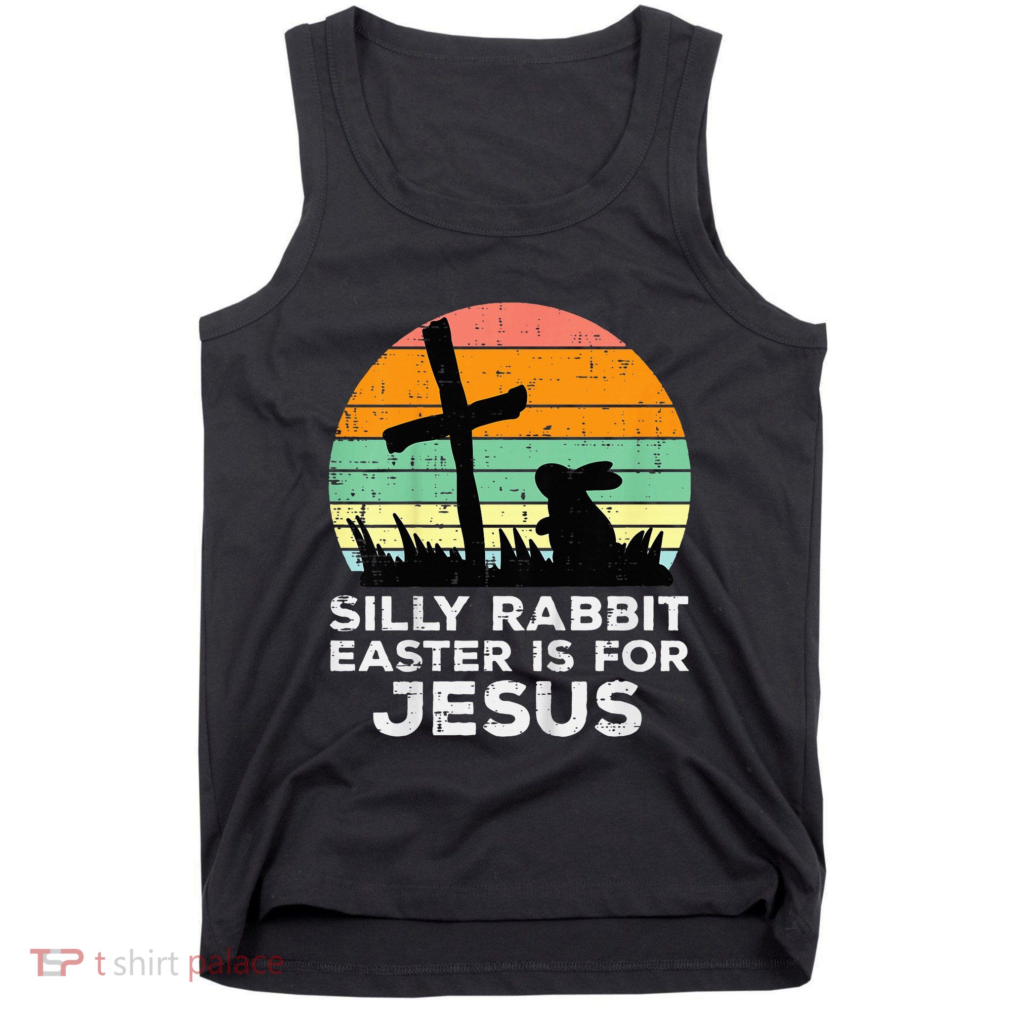 Silly Rabbit Easter Is For Jesus Christians Tank Top