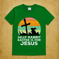 Silly Rabbit Easter Is For Jesus Christians T-Shirt