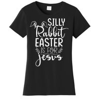 Silly Rabbit Easter Is For Jesus Christian Religious Christ Women's T-Shirt