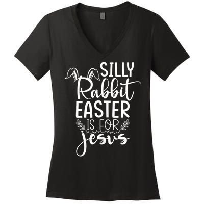 Silly Rabbit Easter Is For Jesus Christian Religious Christ Women's V-Neck T-Shirt