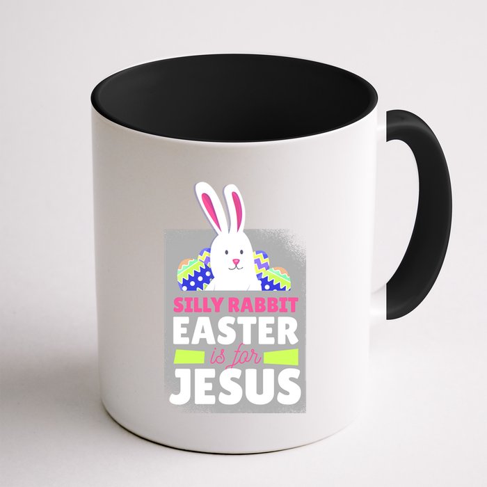 Silly Rabbit Easter Is For Jesus Funny Eggs Mug