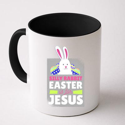 Silly Rabbit Easter Is For Jesus Funny Eggs Mug