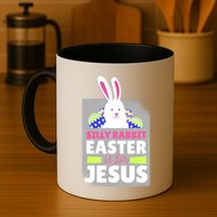 Silly Rabbit Easter Is For Jesus Funny Eggs Mug