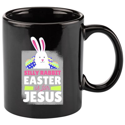 Silly Rabbit Easter Is For Jesus Funny Eggs 11oz C Handle Ceramic Mug