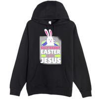 Silly Rabbit Easter Is For Jesus Funny Eggs Premium Pullover Hoodie