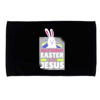 Silly Rabbit Easter Is For Jesus Funny Eggs Microfiber Hand Towel