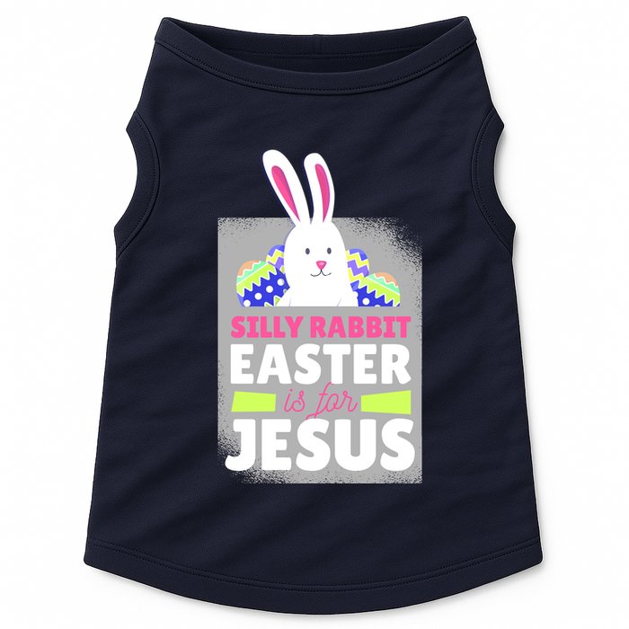 Silly Rabbit Easter Is For Jesus Funny Eggs Doggie Tank