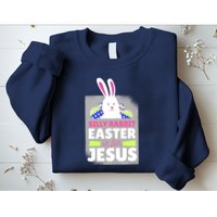 Silly Rabbit Easter Is For Jesus Funny Eggs Sweatshirt