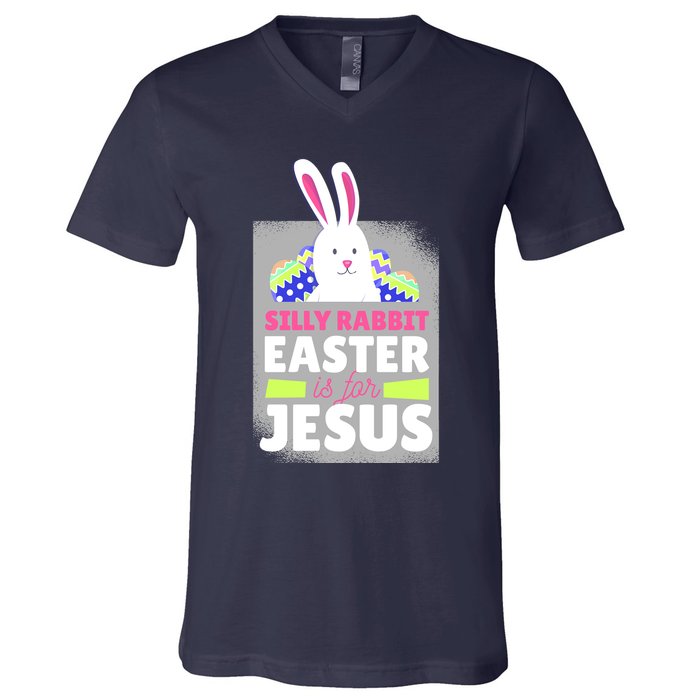 Silly Rabbit Easter Is For Jesus Funny Eggs V-Neck T-Shirt