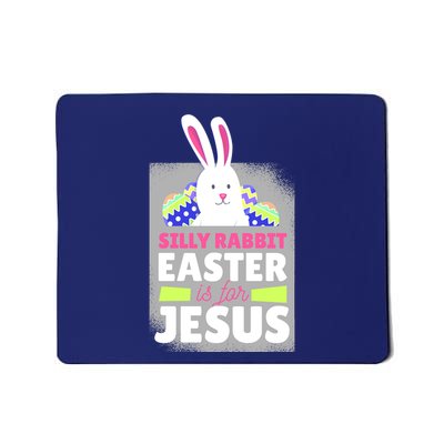 Silly Rabbit Easter Is For Jesus Funny Eggs Mousepad