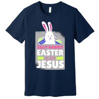 Silly Rabbit Easter Is For Jesus Funny Eggs Premium T-Shirt