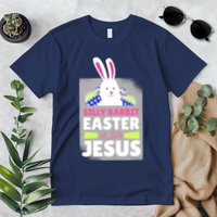 Silly Rabbit Easter Is For Jesus Funny Eggs Premium T-Shirt
