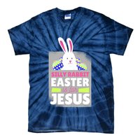 Silly Rabbit Easter Is For Jesus Funny Eggs Tie-Dye T-Shirt