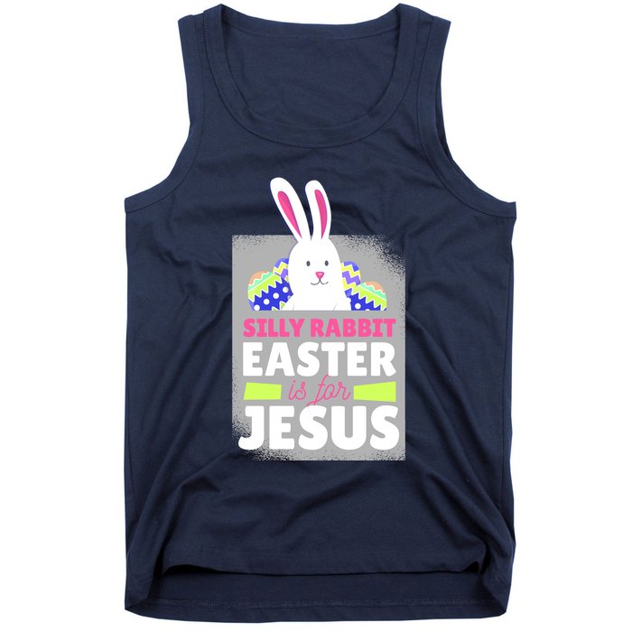 Silly Rabbit Easter Is For Jesus Funny Eggs Tank Top