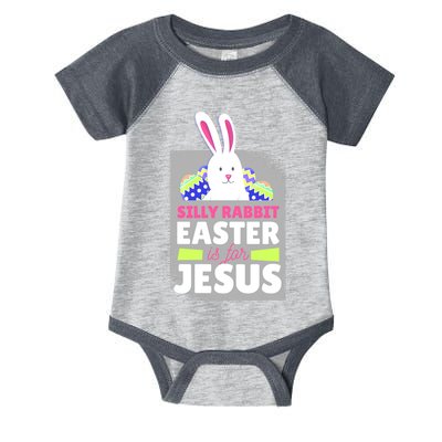 Silly Rabbit Easter Is For Jesus Funny Eggs Infant Baby Jersey Bodysuit