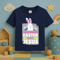 Silly Rabbit Easter Is For Jesus Funny Eggs Toddler T-Shirt