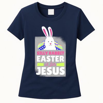 Silly Rabbit Easter Is For Jesus Funny Eggs Womens T-Shirt