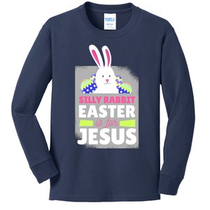 Silly Rabbit Easter Is For Jesus Funny Eggs Kids Long Sleeve Shirt