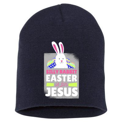 Silly Rabbit Easter Is For Jesus Funny Eggs Short Acrylic Beanie