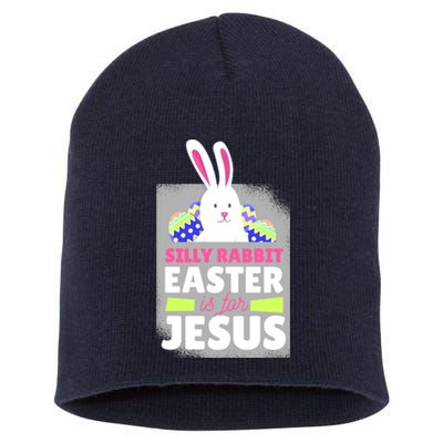 Silly Rabbit Easter Is For Jesus Funny Eggs Short Acrylic Beanie