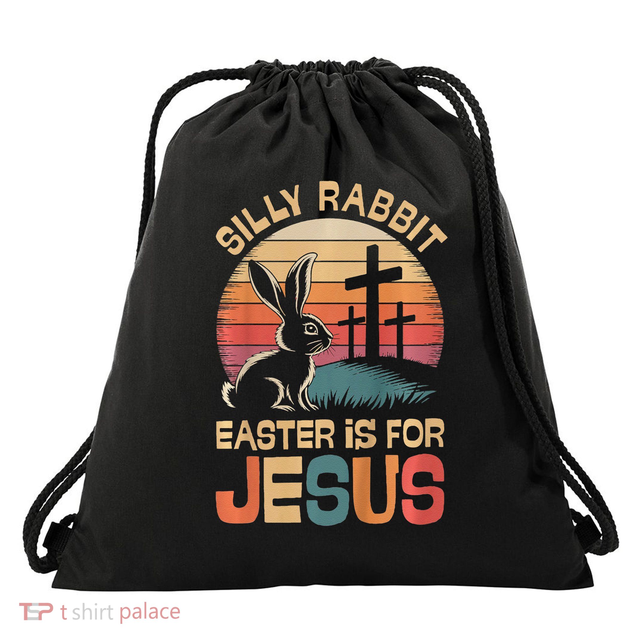 Silly Rabbit Easter Is For Jesus Drawstring Bag