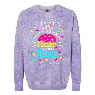 Silly Rabbit Easter Is For Jesus | Bunny Christians Colorblast Crewneck Sweatshirt