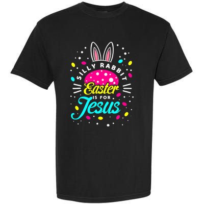 Silly Rabbit Easter Is For Jesus | Bunny Christians Garment-Dyed Heavyweight T-Shirt