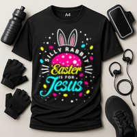 Silly Rabbit Easter Is For Jesus | Bunny Christians Performance Shirt