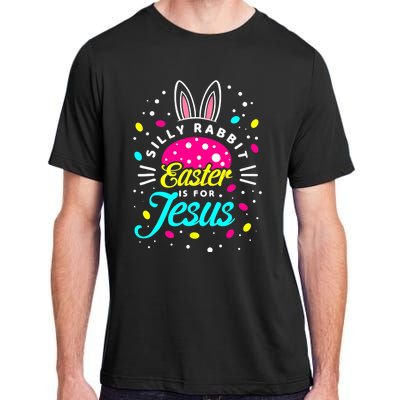 Silly Rabbit Easter Is For Jesus | Bunny Christians Adult ChromaSoft Performance T-Shirt