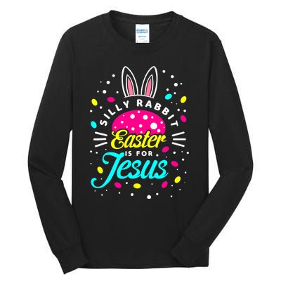 Silly Rabbit Easter Is For Jesus | Bunny Christians Tall Long Sleeve T-Shirt