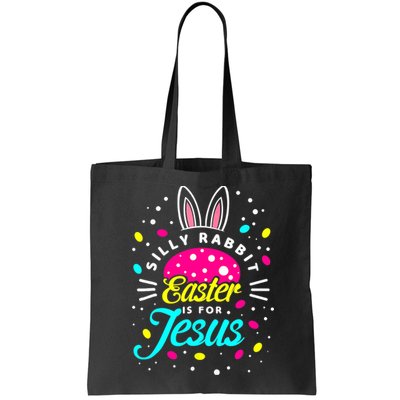 Silly Rabbit Easter Is For Jesus | Bunny Christians Bag