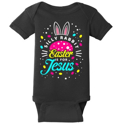 Silly Rabbit Easter Is For Jesus | Bunny Christians Baby Bodysuit