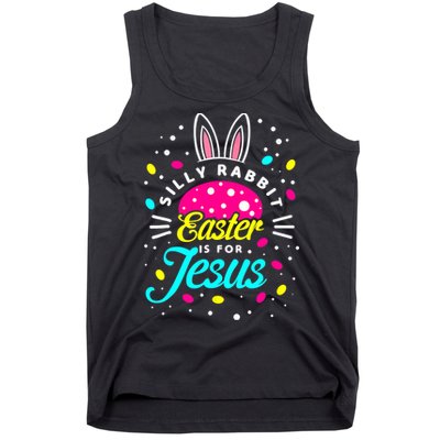 Silly Rabbit Easter Is For Jesus | Bunny Christians Tank Top