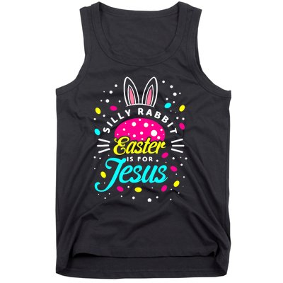 Silly Rabbit Easter Is For Jesus | Bunny Christians Tank Top