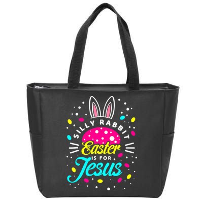Silly Rabbit Easter Is For Jesus | Bunny Christians Zip Tote Bag