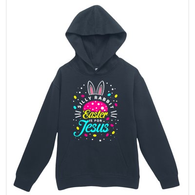 Silly Rabbit Easter Is For Jesus | Bunny Christians Urban Pullover Hoodie