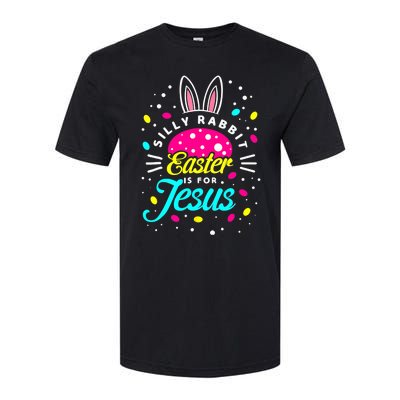 Silly Rabbit Easter Is For Jesus | Bunny Christians Softstyle® CVC T-Shirt