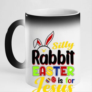 Silly Rabbit Easter Is For Jesus Funny Easter 11oz Black Color Changing Mug