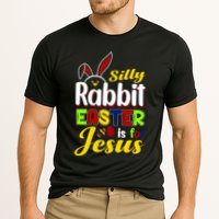 Silly Rabbit Easter Is For Jesus Funny Easter Performance Shirt