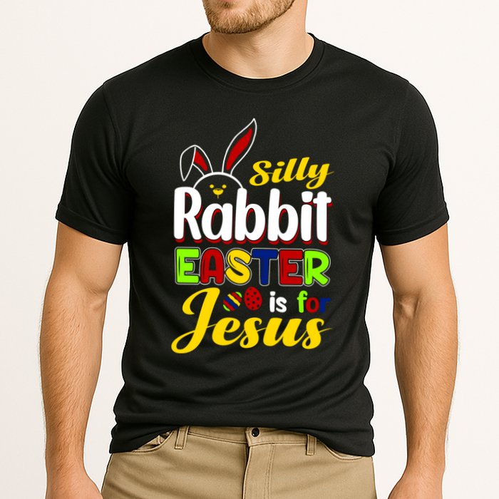 Silly Rabbit Easter Is For Jesus Funny Easter Performance Shirt
