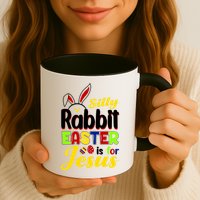 Silly Rabbit Easter Is For Jesus Funny Easter Mug