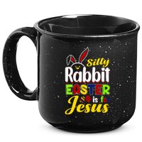 Silly Rabbit Easter Is For Jesus Funny Easter 15oz Campfire Ceramic Mug