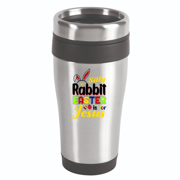 Silly Rabbit Easter Is For Jesus Funny Easter 16oz Travel Tumbler