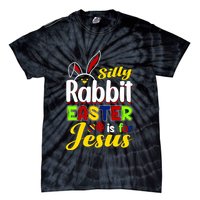 Silly Rabbit Easter Is For Jesus Funny Easter Tie-Dye T-Shirt